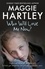 Maggie Hartley - Who Will Love Me Now? - Neglected, unloved and rejected, can Maggie help a little girl desperate for a home to call her own?.