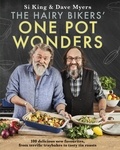 Hairy Bikers - The Hairy Bikers' One Pot Wonders - Over 100 delicious new favourites, from terrific tray bakes to roasting tin treats!.