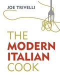 Joe Trivelli - The Modern Italian Cook - The OFM Book of The Year 2018.