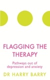Harry Barry - Flagging the Therapy - Pathways out of depression and anxiety.