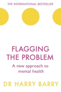 Harry Barry - Flagging the Problem - A new approach to mental health.