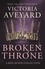 Victoria Aveyard - Red Queen  : Broken Throne.