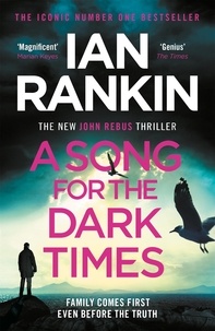 Ian Rankin - A Song for the Dark Times - The #1 bestselling series that inspired BBC One’s REBUS.