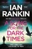 Ian Rankin - A Song for the Dark Times - The #1 bestselling series that inspired BBC One’s REBUS.
