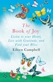 Eileen Campbell - The Book of Joy - Listen to your Heart, Live with Gratitude, and Find your Bliss.