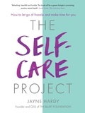 Jayne Hardy - The Self-Care Project - How to let go of frazzle and make time for you.