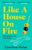 Caroline Hulse - Like A House On Fire.