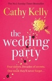 Cathy Kelly - The Wedding Party - The unmissable summer read from The Number One Irish Bestseller!.