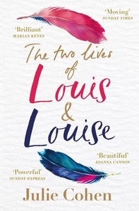 Julie Cohen - The two lives of Louis & Louise.