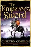 Christian Cameron - The Emperor's Sword - Out now, the brand new adventure in the Chivalry series!.