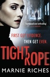 Marnie Riches - Tightrope - The thrilling first book in an electrifying crime series.