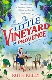 Ruth Kelly - The Little Vineyard In Provence.