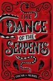 Oscar de Muriel - The Dance of the Serpents - The Second Frey &amp; McGray Mystery.