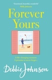 Debbie Johnson - Forever Yours - The most hopeful and heartwarming holiday read from the million-copy bestselling author.