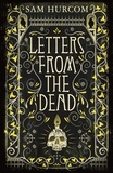 Sam Hurcom - Letters from the Dead - The stiflingly atmospheric, wonderfully dark Thomas Bexley mystery.