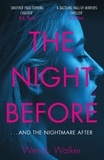 Wendy Walker - The Night Before - ‘A dazzling hall-of-mirrors thriller' AJ Finn.