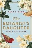 Kayte Nunn - The Botanist's Daughter - The bestselling and captivating historical novel readers love!.