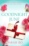 Sarah Jio - Goodnight June - A heartbreaking romance of friendship, family and the mystery of love.