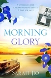 Sarah Jio - Morning Glory - A decades buried secret is about to be revealed....