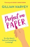 Gillian Harvey - Perfect on Paper - The heartwarming and relatable read to escape with this year!.