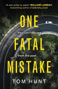 Tom Hunt - One Fatal Mistake - The most suspenseful and twisty psychological thriller you'll read this year.