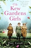 Posy Lovell - The Kew Gardens Girls - An emotional and sweeping historical novel perfect for fans of Kate Morton.