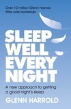 Glenn Harrold - Sleep Well Every Night - A new approach to getting a good night's sleep.