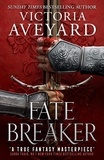 Victoria Aveyard - Fate Breaker - The epic conclusion to the Realm Breaker series from the author of global sensation Red Queen.