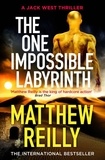 Matthew Reilly - The One Impossible Labyrinth - From the creator of No.1 Netflix thriller INTERCEPTOR.