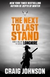 Craig Johnson - Next to Last Stand - The latest thrilling instalment of the best-selling, award-winning series - now a hit Netflix show!.