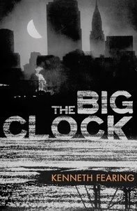 Kenneth Fearing - The Big Clock.