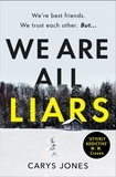 Carys Jones - We Are All Liars - The 'utterly addictive' winter thriller with twists you won't see coming.