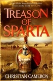 Christian Cameron - Treason of Sparta - The brand new book from the master of historical fiction!.