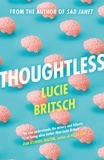 Lucie Britsch - Thoughtless - A sharp, profound and hilarious novel - for all the overthinkers....
