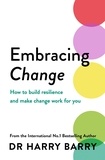 Harry Barry - Embracing Change - How to build resilience and make change work for you.