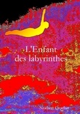 Norbert Crochet - L'Enfant des labyrinthes.