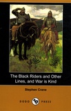 Stephen Crane - The Black Riders and Other Lines and War is Kind.