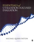 Michael Quinn Patton - Essentials of Utilization-Focused Evaluation.
