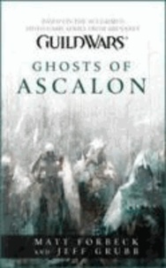 Matt Forbeck et Jeff Grubb - Guild Wars - Ghosts of Ascalon.