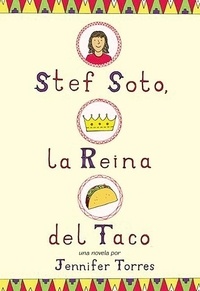 Jennifer Torres - Stef Soto, la reina del taco - Stef Soto, Taco Queen (Spanish edition).