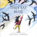 Jillian Tamaki - They Say Blue.