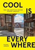 Michel Arnaud - Cool is Everywhere - New and adaptive design across America.