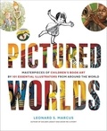 Leonard S. Marcus - Pictured worlds.