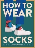 John Jannuzzi - How to wear socks.