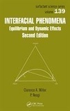 Clarence A. Miller - Interfacial Phenomena - Equilibrum and Dynamic Effects Second Edition.