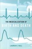 Lauren-K Hall - The medicalization of birth and death.