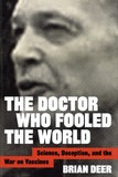 Brian Deer - The Doctor Who Fooled the World - Science, Deception, and the War on Vaccines.