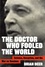 Brian Deer - The Doctor Who Fooled the World - Science, Deception, and the War on Vaccines.