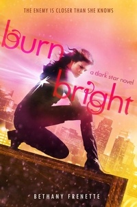 Bethany Frenette - Burn Bright - A Dark Star Novel.