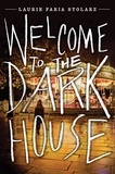 Laurie Faria Stolarz - Welcome to the Dark House.